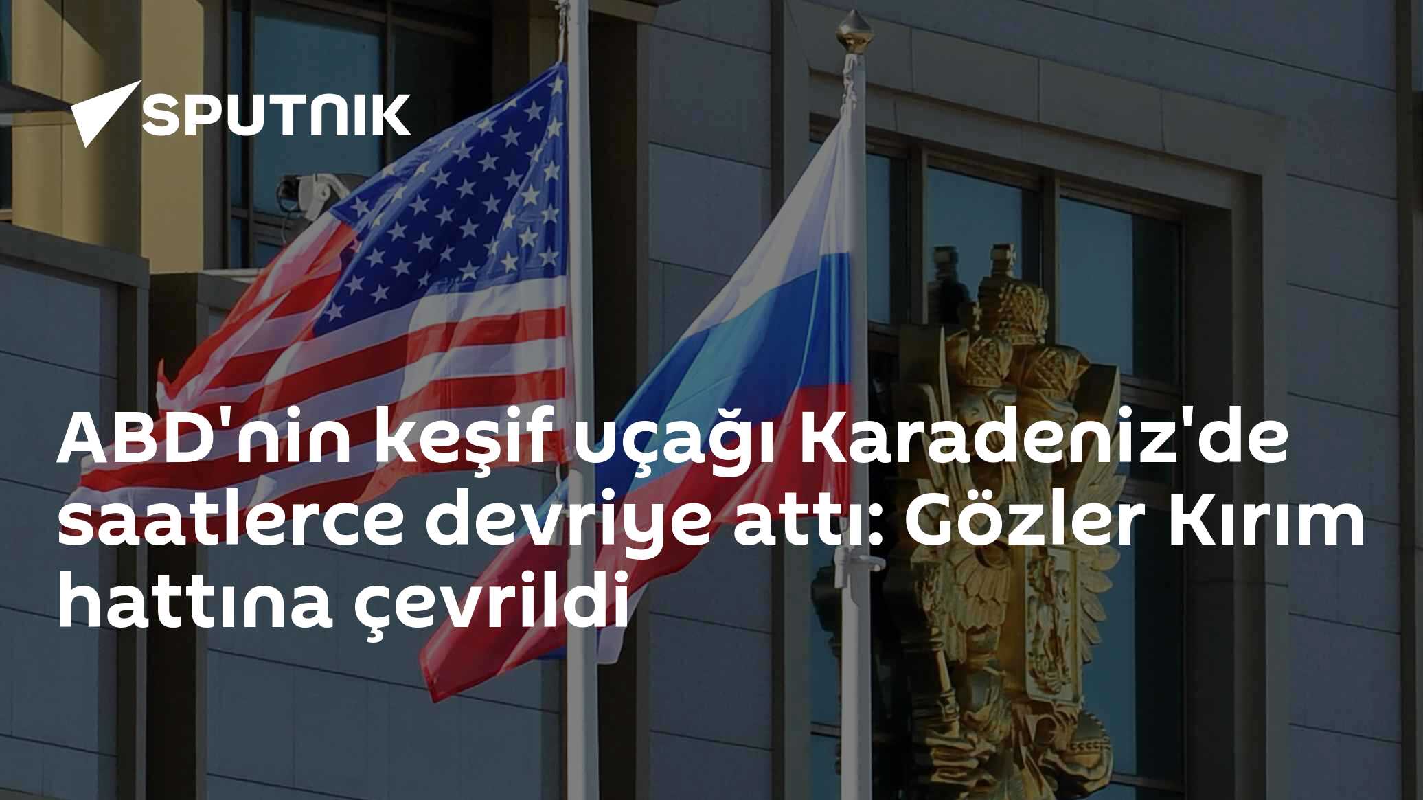 ABD'nin keşif uçağı Karadeniz'de saatlerce devriye attı: Gözler Kırım hattına çevrildi