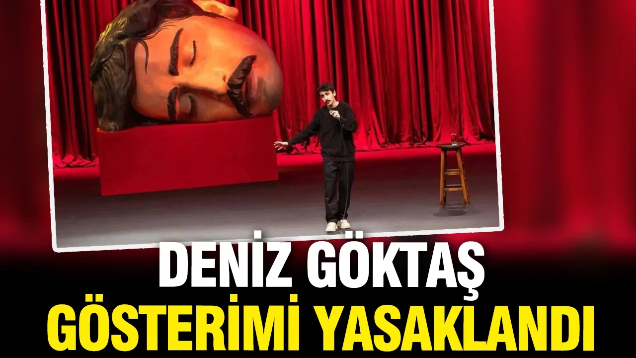 Deniz Göktaş gösterimi yasaklandı