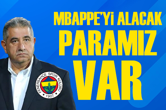 Mahmut Uslu: Fenerbahçe'ye Mbappe'yi alacak paramız var