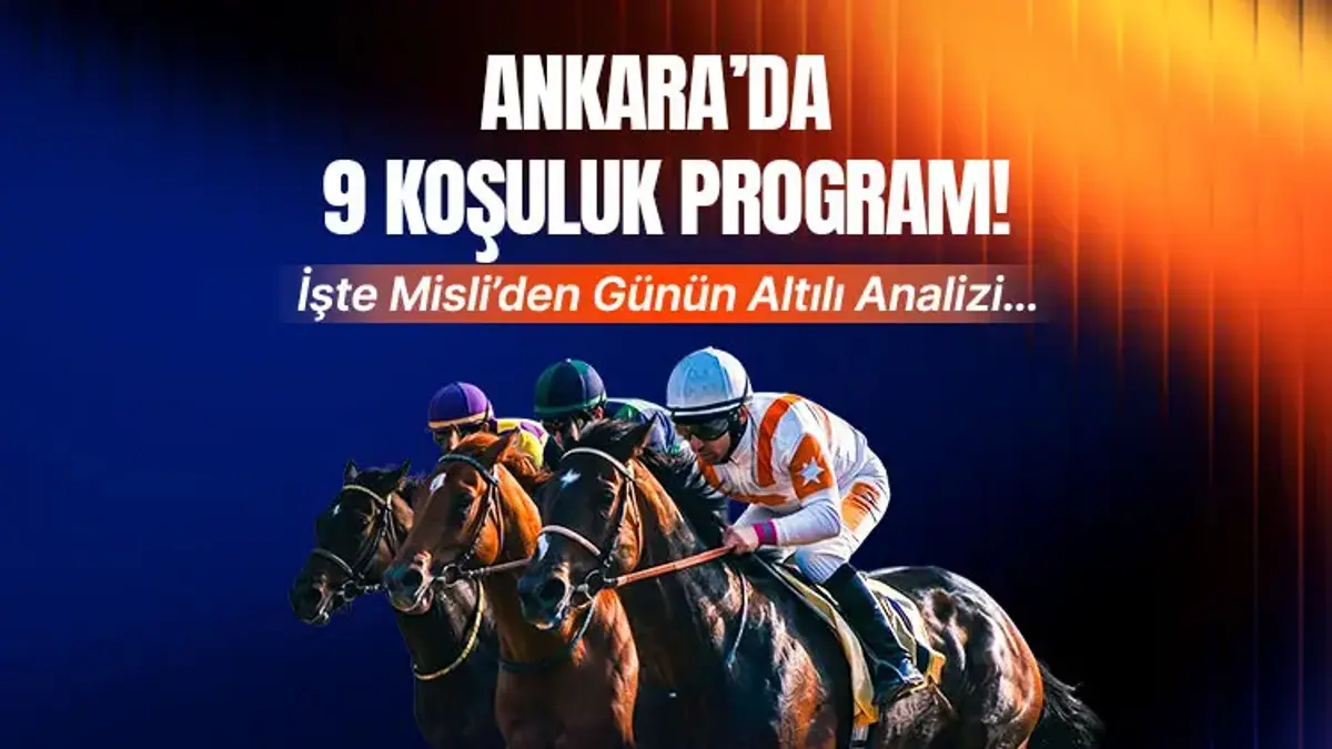 ANKARADA’DA 9 KOŞULUK PROGRAM! İŞTE MİSLİ’DEN GÜNÜN ALTILI ANALİZİ…