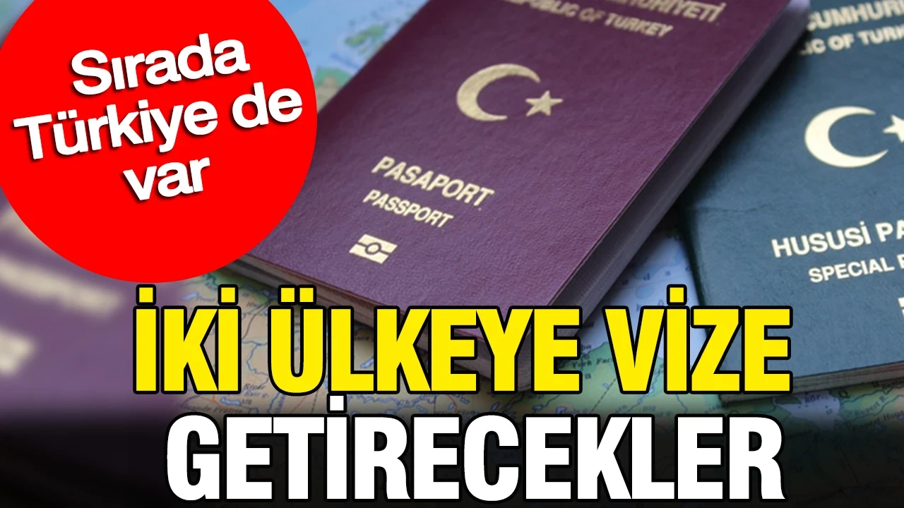 İki ülkeye vize getirecekler: Sırada Türkiye var