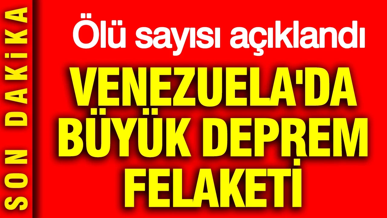Venezuela'da büyük deprem felaketinin bilançosu ağırlaşıyor: Ölü sayısı açıklandı