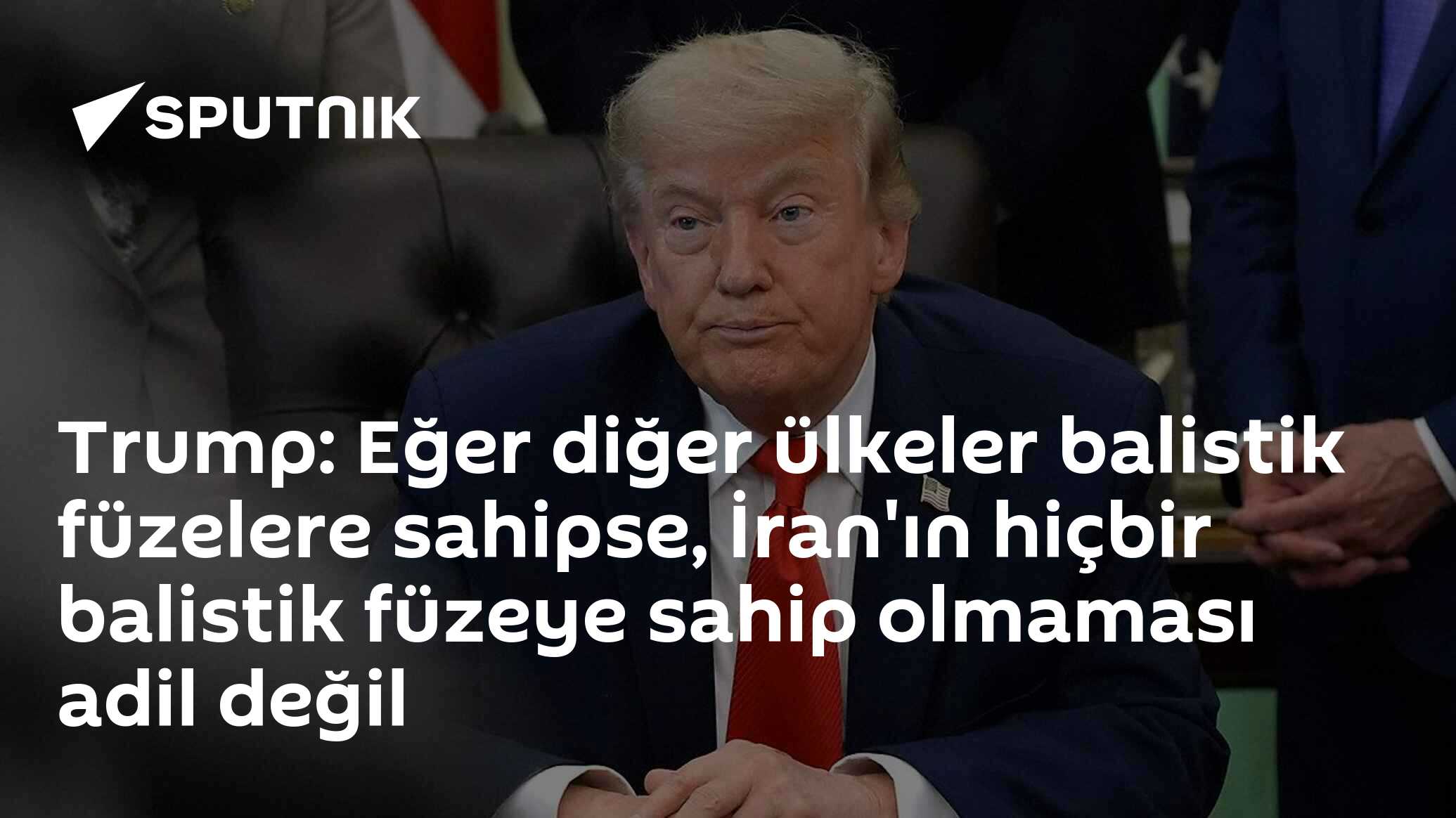 Trump: Eğer diğer ülkeler balistik füzelere sahipse, İran'ın hiçbir balistik füzeye sahip olmaması adil değil