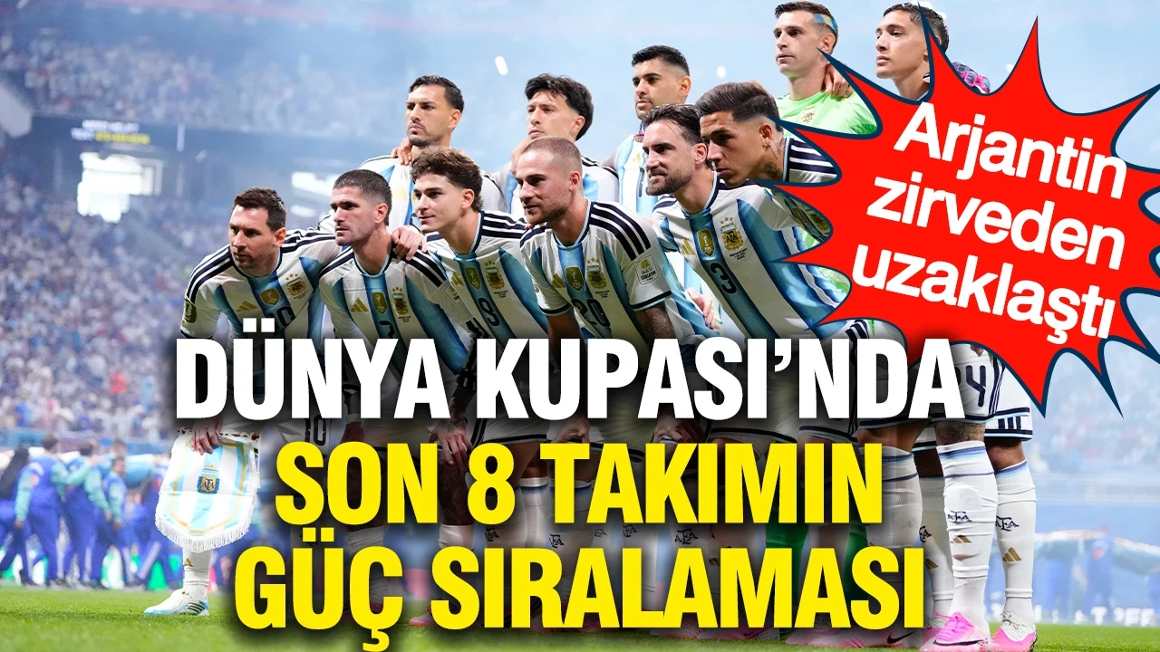 2026 Dünya Kupası'nda güç sıralaması güncellendi: Listede Arjantin sürprizi