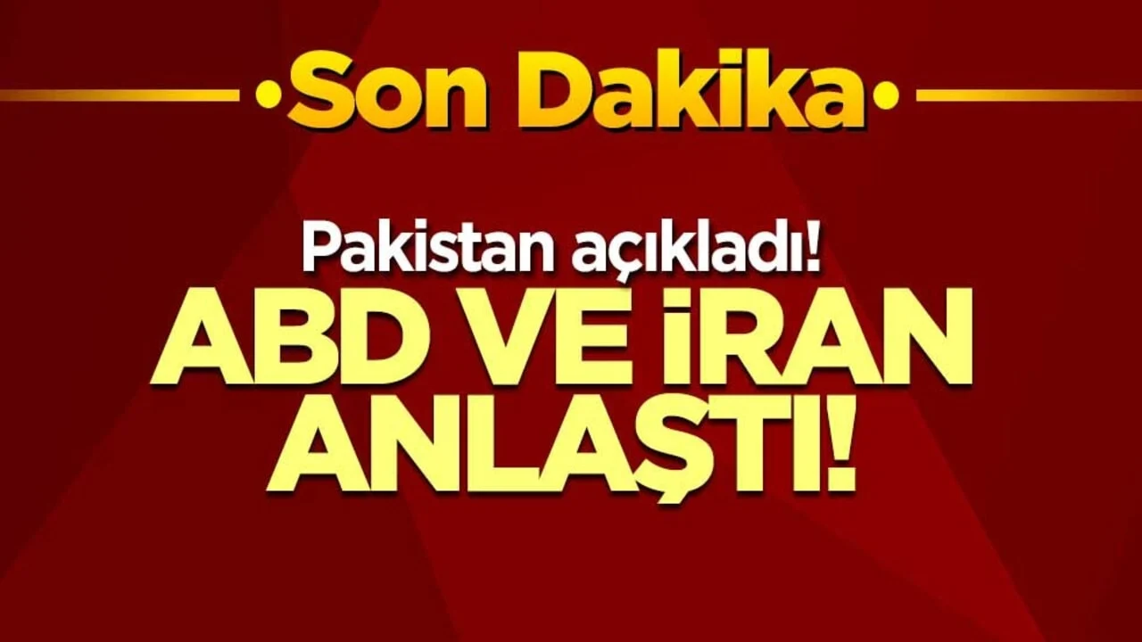 Son dakika gelişmesi! Pakistan açıkladı: ABD ve İran anlaştı