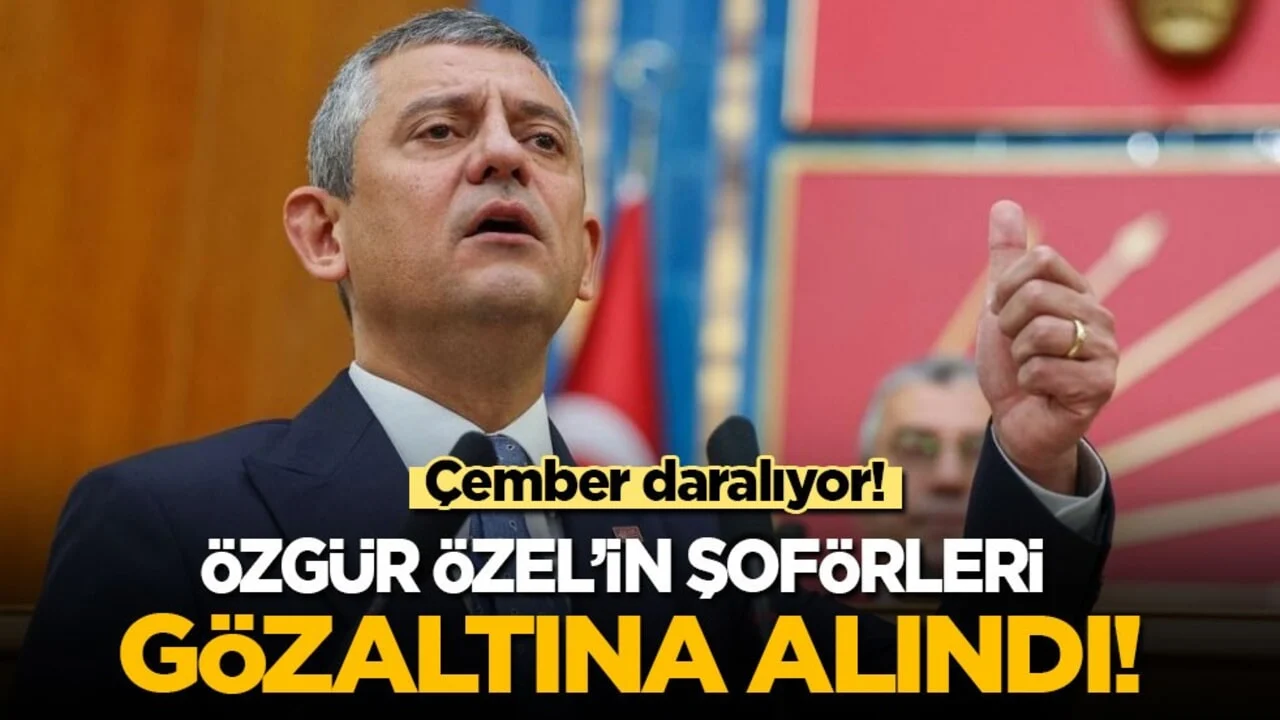 Son dakika! Özgür için çember daralıyor: Şoförleri gözaltına alındı
