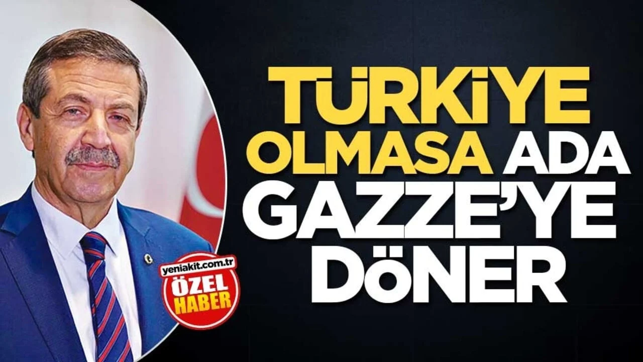 Türkiye olmasa Ada Gazze’ye döner
