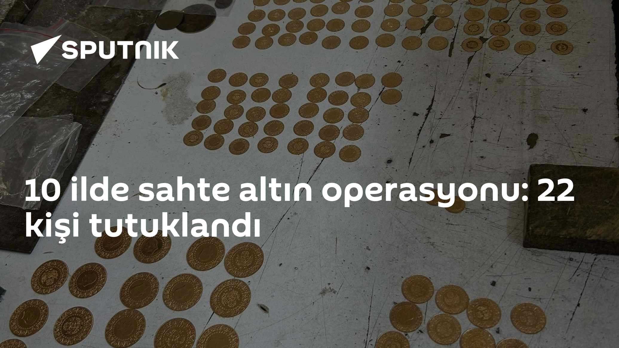 10 ilde sahte altın operasyonu: 22 kişi tutuklandı
