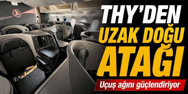 THY, Uzak Doğu Seferlerinde Atağa Kalkacak
