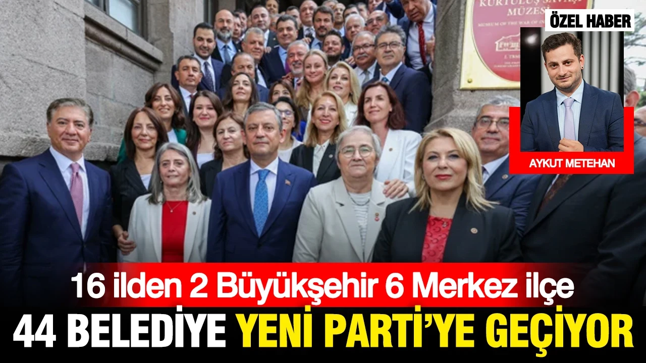 YENİ Parti'ye geçecek olan 44 belediye başkanı belli oldu: İşte isim isim geçecekler listesi