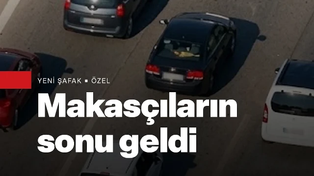 Yollarda büyük temizlik: Magandalar yüzde 93 azaldı