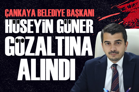 Çankaya Belediye Başkanı Hüseyin Güner, Esenboğa Havalimanı'nda gözaltına alındı