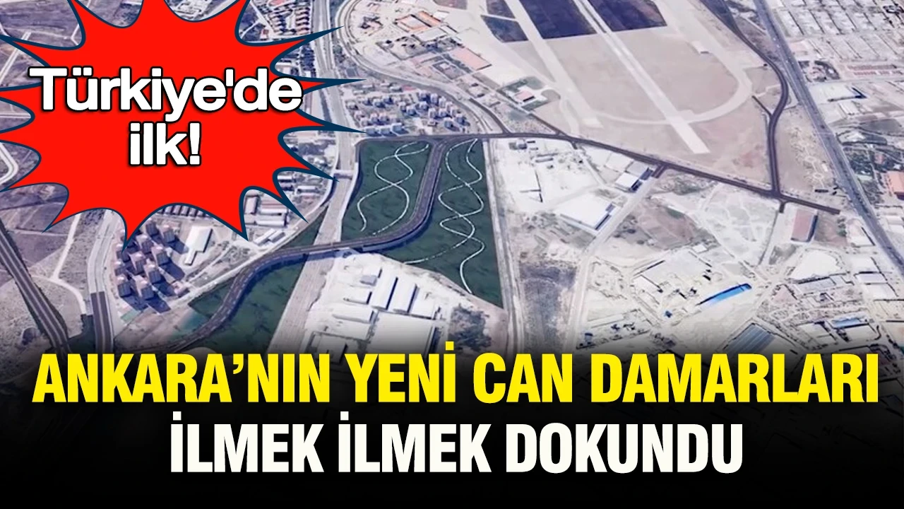 Türkiye’de ilk: Ankara’nın yeni can damarları ilmek ilmek dokundu