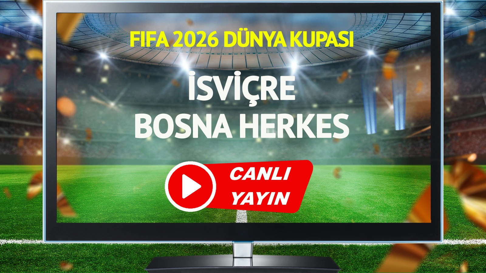 CANLI YAYIN | İsviçre Bosna Hersek Maçı