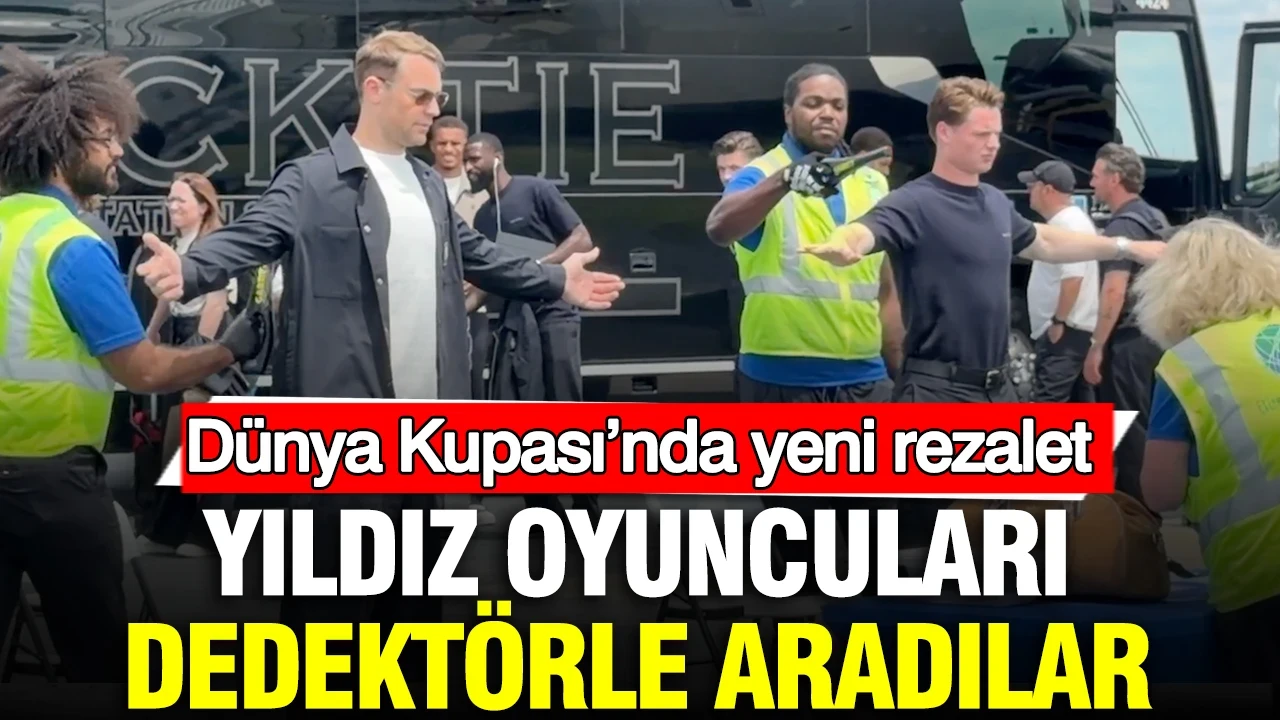Dünya Kupası’nda yeni rezalet: Yıldız oyuncuları dedektörle aradılar