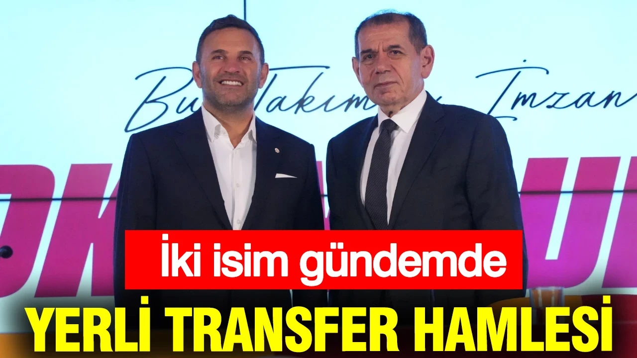Galatasaray’dan yerli transfer hamlesi: İki isim gündemde