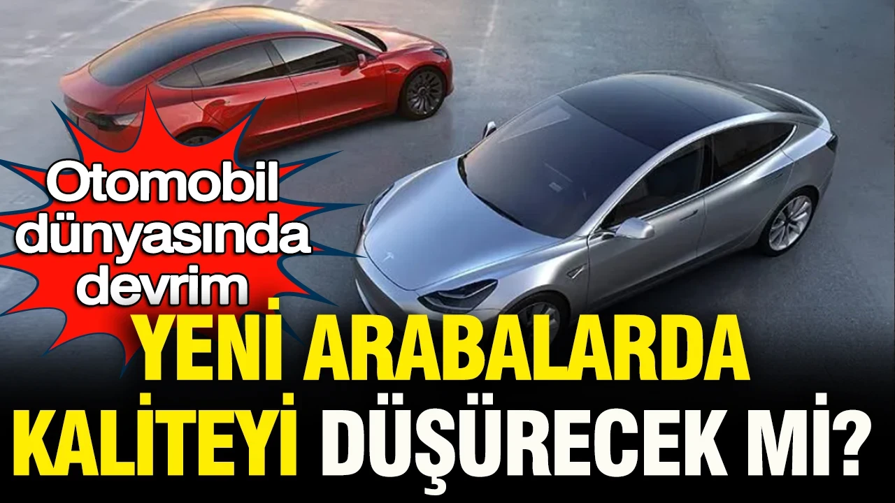 Otomobil dünyasında devrim: Radikal karar, yeni arabalarda kaliteyi düşürecek mi?