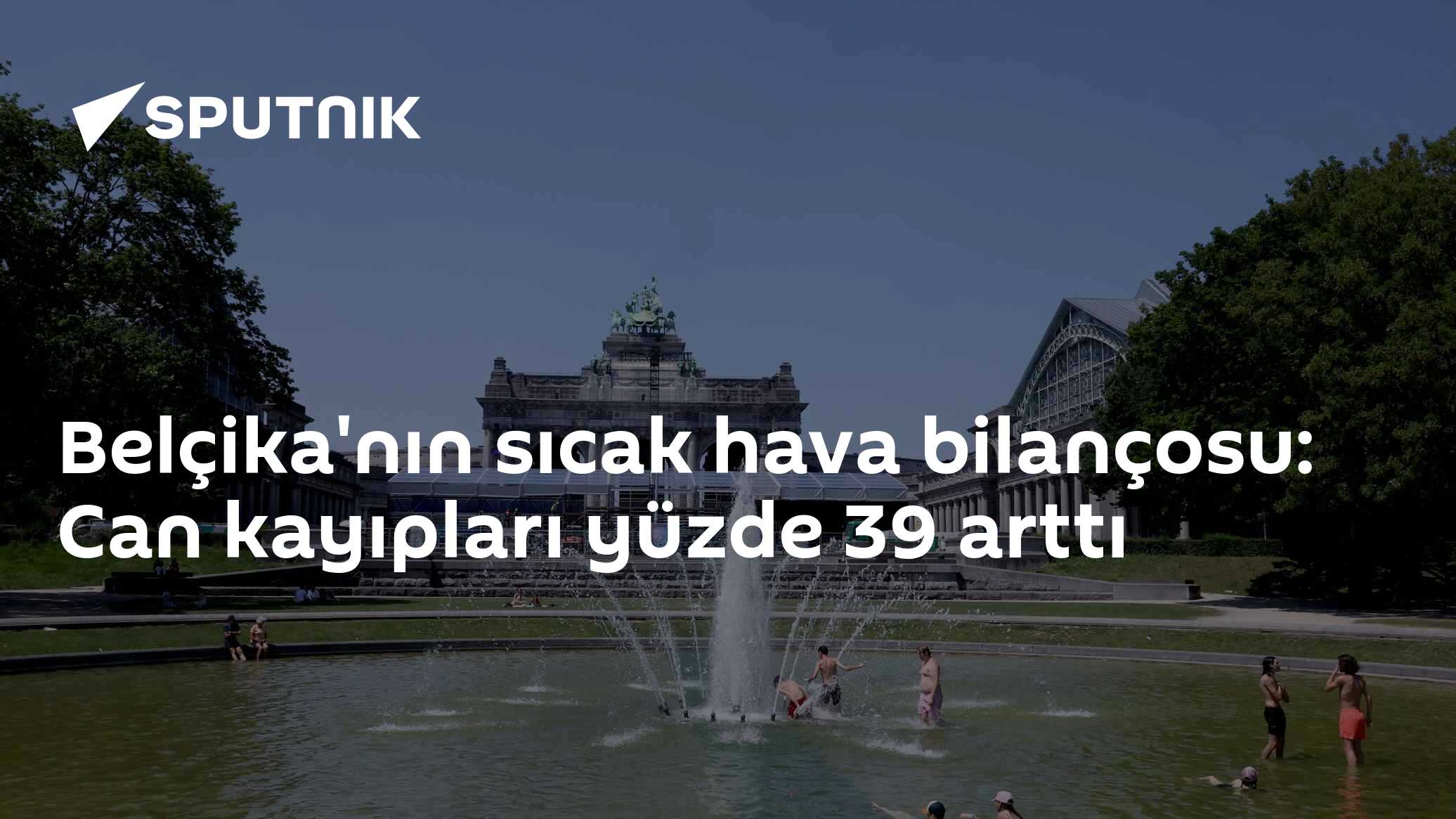 Belçika'nın sıcak hava bilançosu: Can kayıpları yüzde 39 arttı