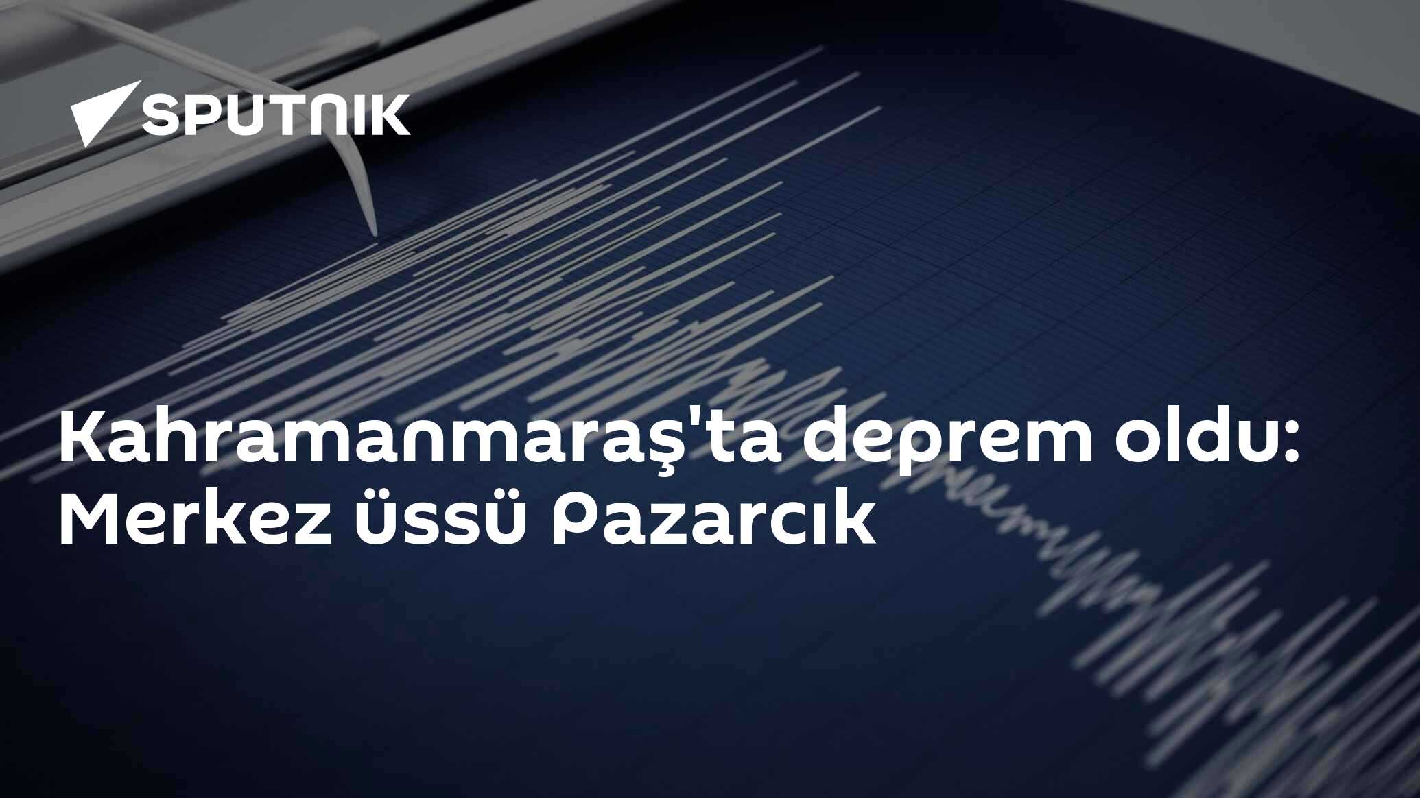 Kahramanmaraş'ta deprem oldu: Merkez üssü Pazarcık
