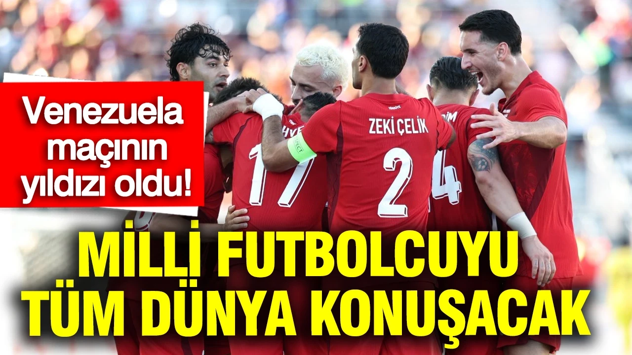 Venezuela maçının yıldızı oldu: Milli futbolcuyu tüm dünya konuşacak