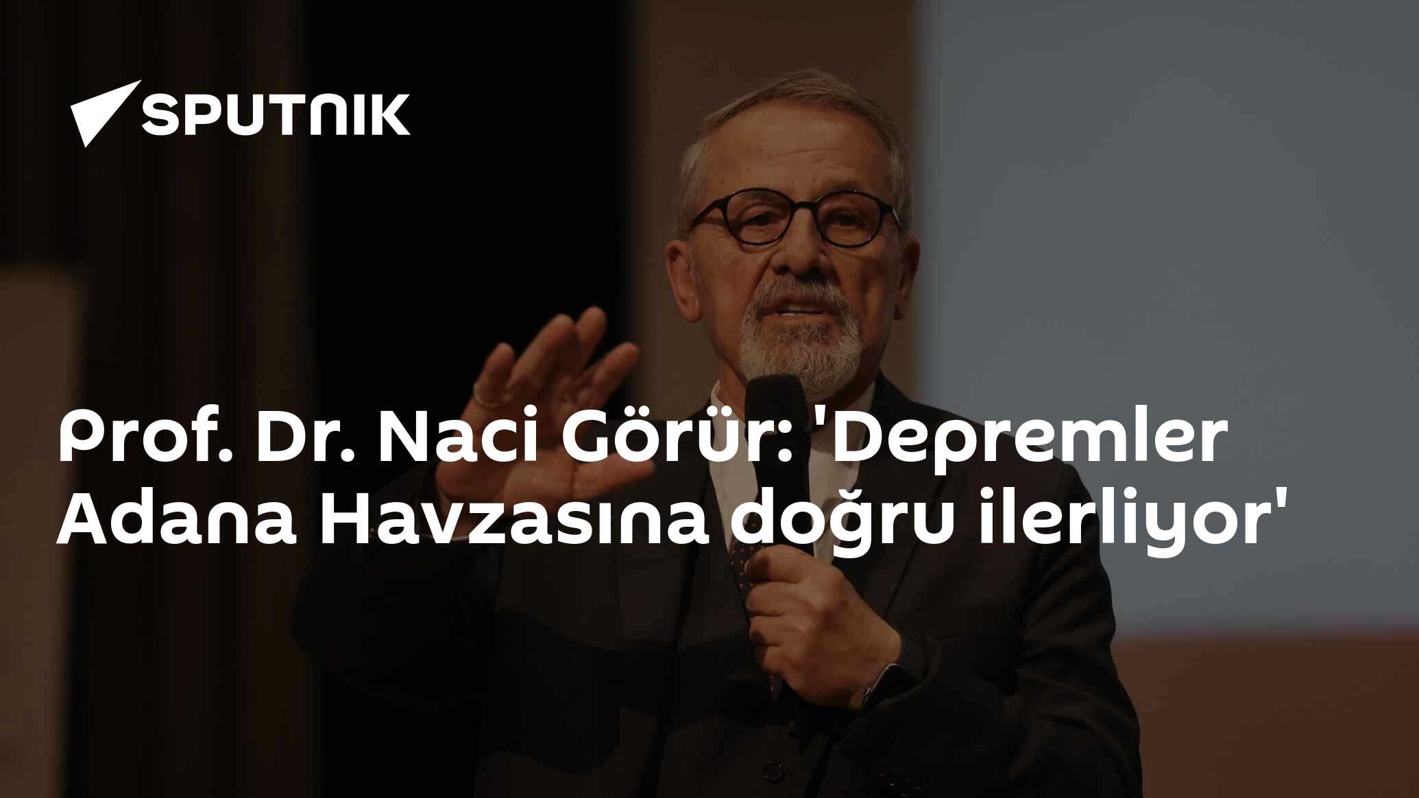 Prof. Dr. Naci Görür: 'Depremler Adana Havzasına doğru ilerliyor'