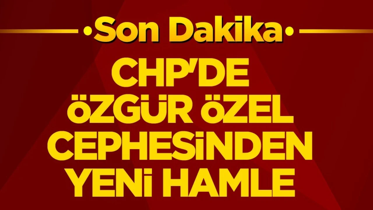CHP'de Özgür Özel cephesinden yeni hamle