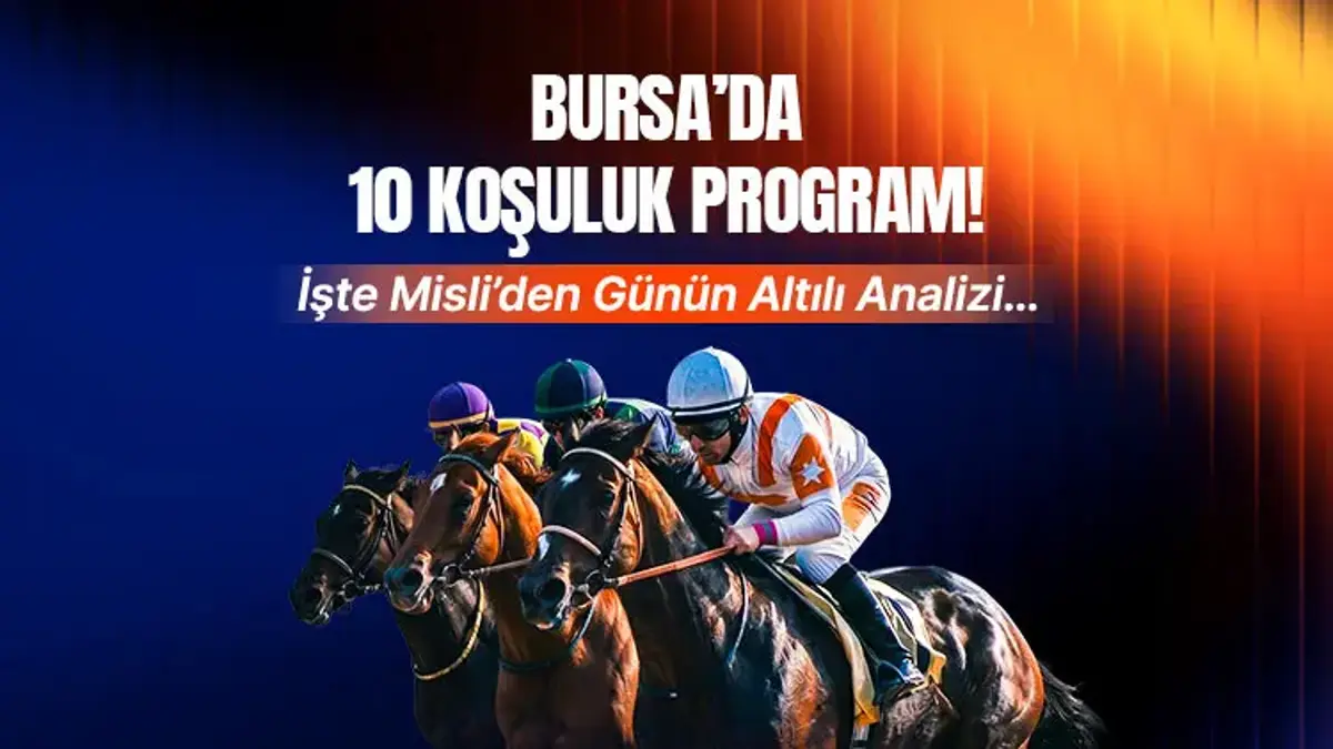 Bursa’da 10 koşuluk program! İşte Misli’den günün altılı analizi…