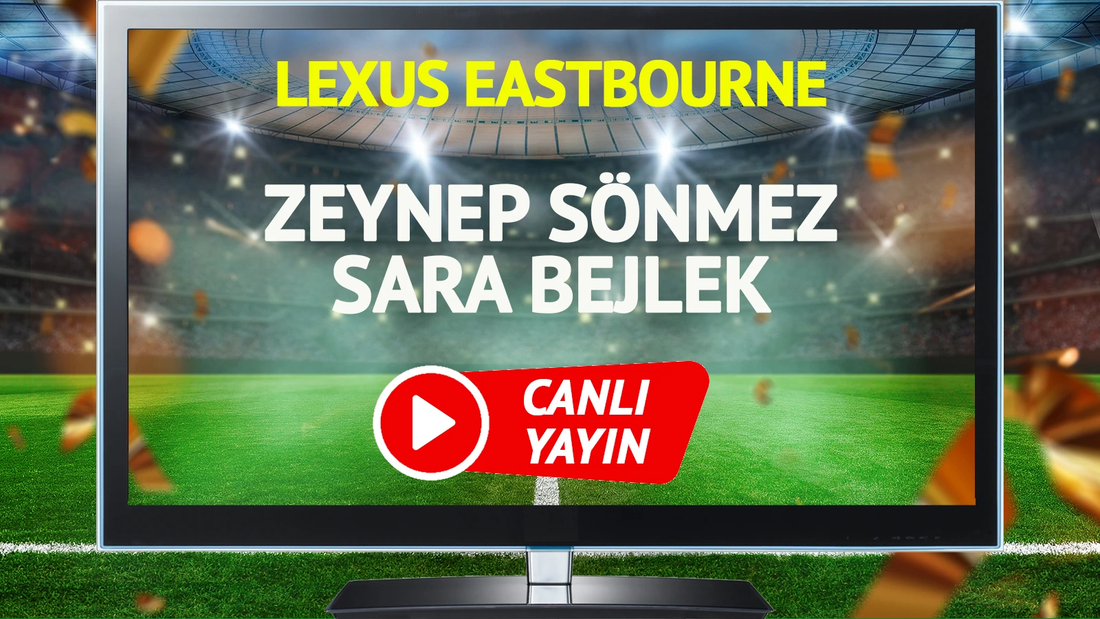CANLI YAYIN | Zeynep Sönmez Sara Bejlek Maçı