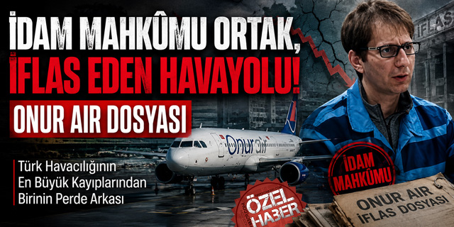 Onur Air'ın iflasının perde arkası... Bir idam mahkumu: Babek Zencani
