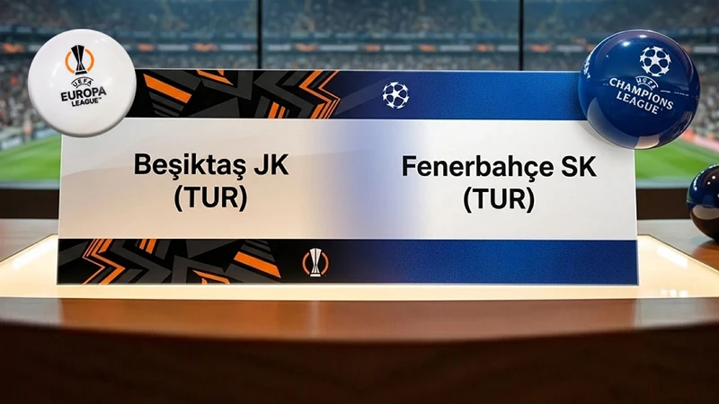 Beşiktaş ve Fenerbahçe'nin Avrupa'daki muhtemel rakipleri?