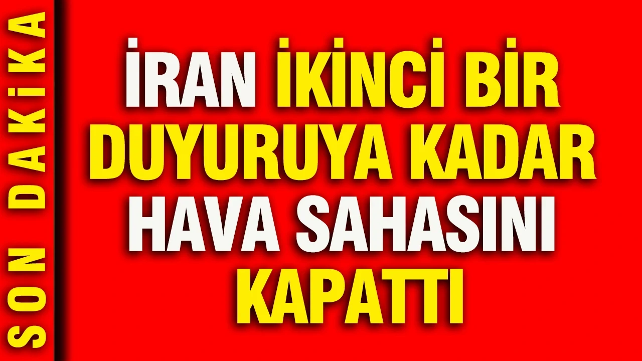 İran ikinci bir duyuruya kadar hava sahasını kapattı