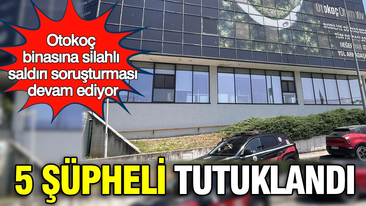 Otokoç'a saldırı soruşturması devam ediyor: 5 şüpheli tutuklandı