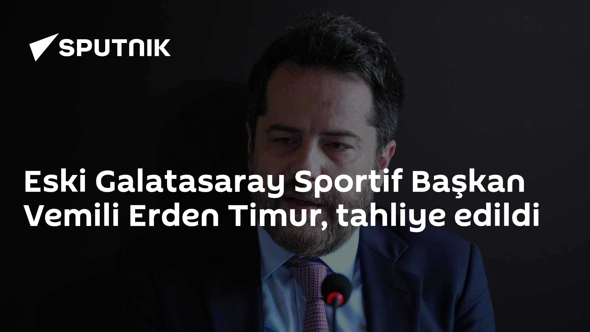 Eski Galatasaray Sportif Başkan Vemili Erden Timur, tahliye edildi