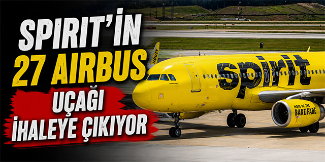 Spirit'in 27 uçağı ihaleye çıkıyor