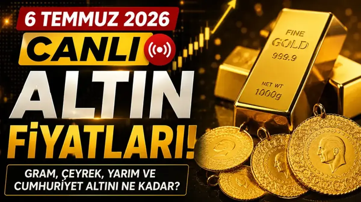 6 Temmuz 2026 canlı altın fiyatları! Gram, çeyrek ve cumhuriyet altını ne kadar oldu?