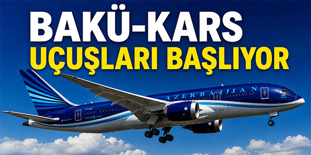 Bakü-Kars uçuşları başlıyor