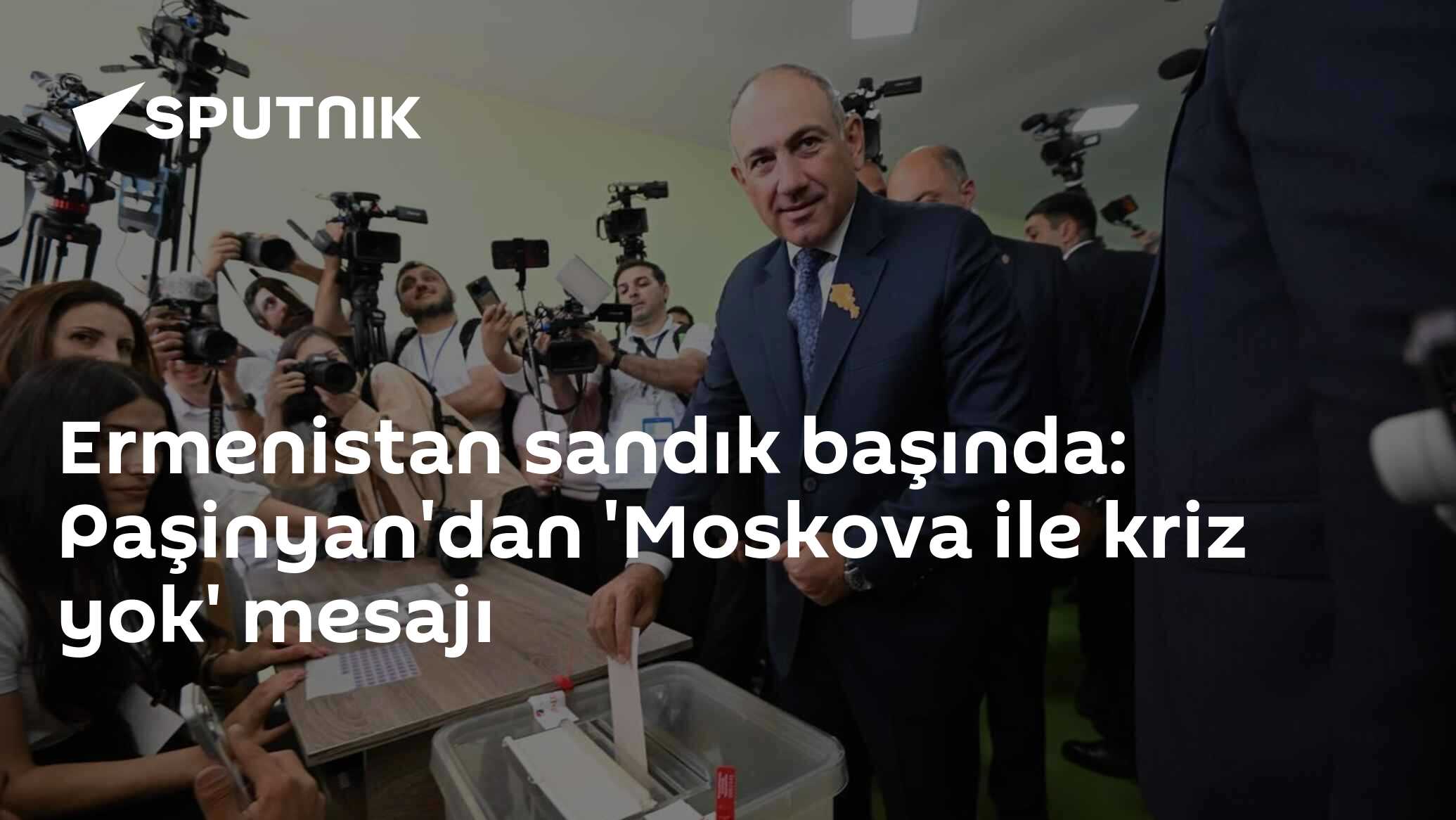 Ermenistan sandık başında: Paşinyan'dan 'Moskova ile kriz yok' mesajı