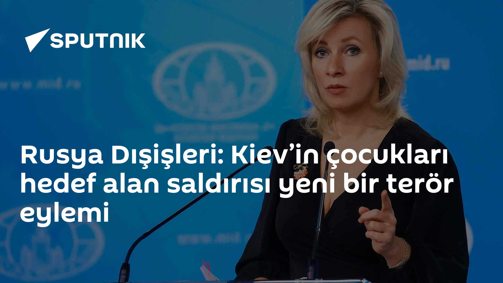 Rusya Dışişleri: Kiev’in çocukları hedef alan saldırısı yeni bir terör eylemi