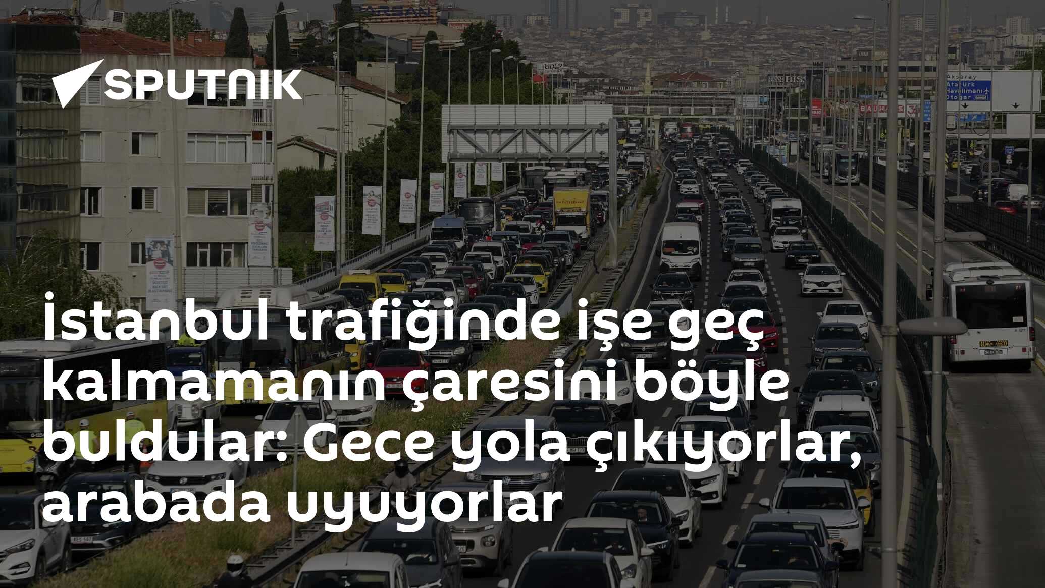 İstanbul trafiğinde işe geç kalmamanın çaresini böyle buldular: Gece yola çıkıyorlar, arabada uyuyorlar