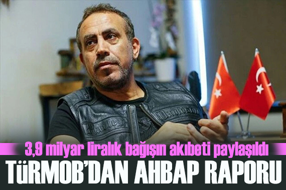 TÜRMOB'dan Ahbap raporu: 3,9 milyar liralık bağışın akıbeti paylaşıldı