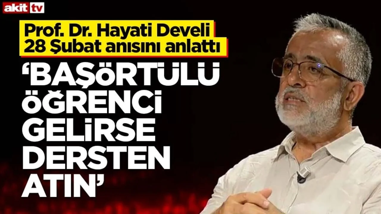 Prof. Dr. Hayati Develi 28 Şubat anısını anlattı! ‘Başörtülü öğrenci gelirse dersten atın’