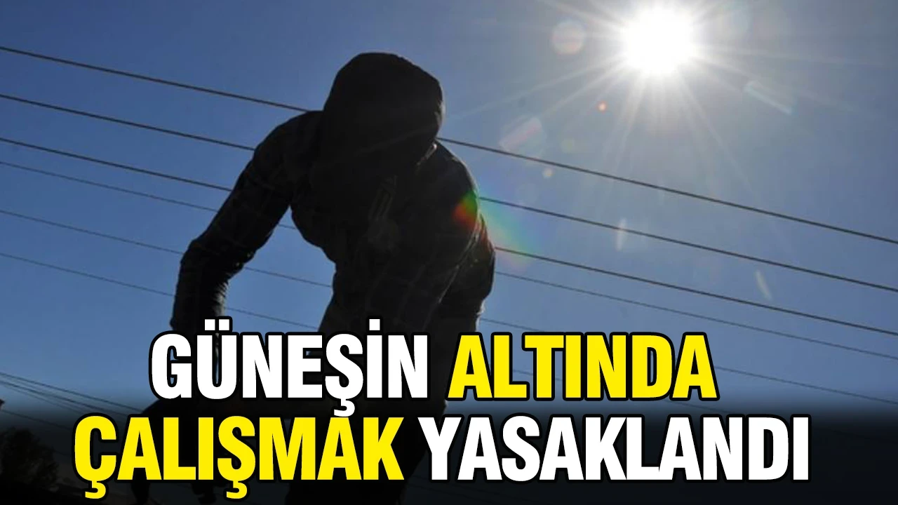 KKTC'den dikkat çeken karar: Güneşin altında çalışmak yasaklandı