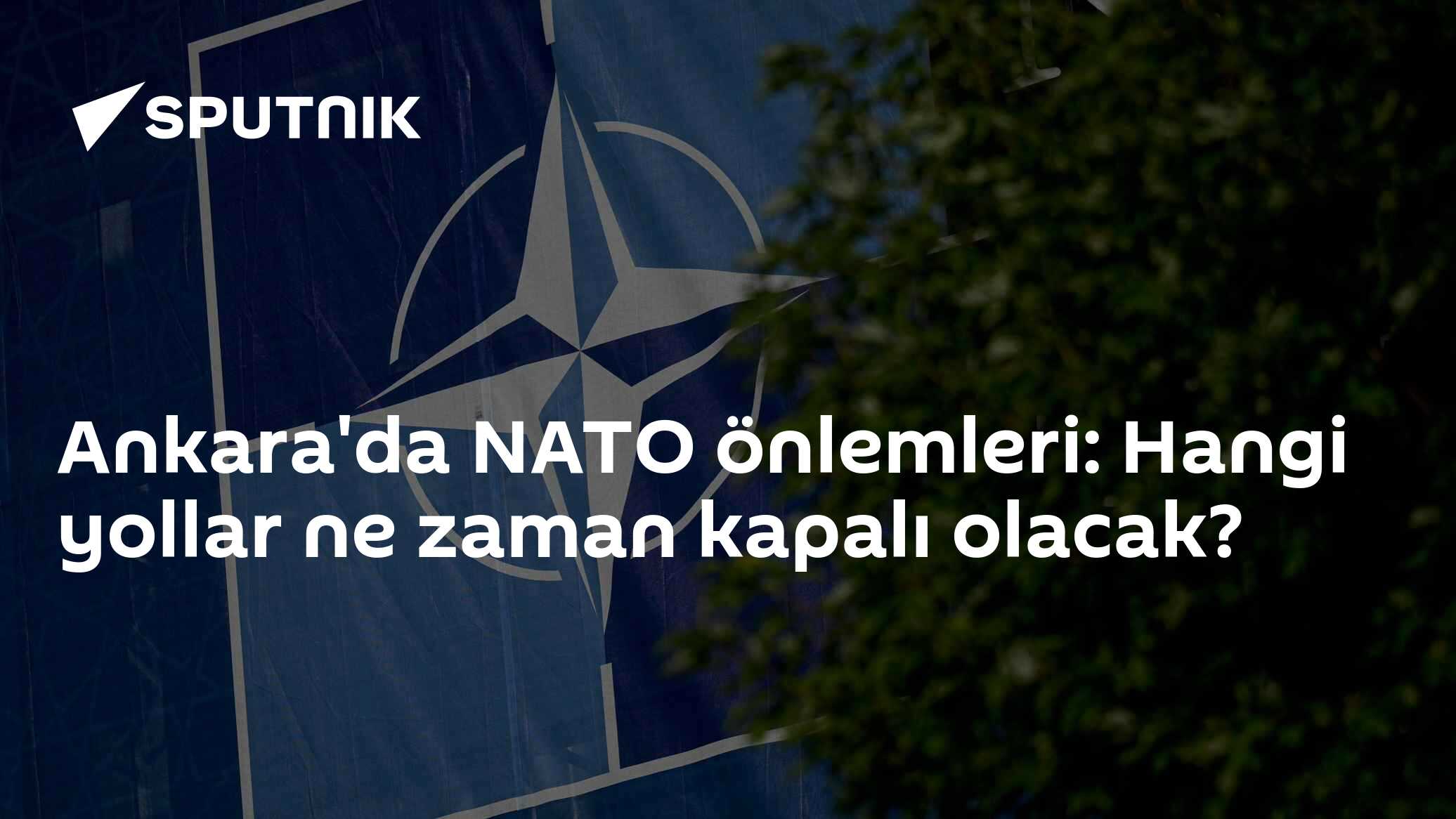 Ankara'da NATO önlemleri: Hangi yollar ne zaman kapalı olacak?