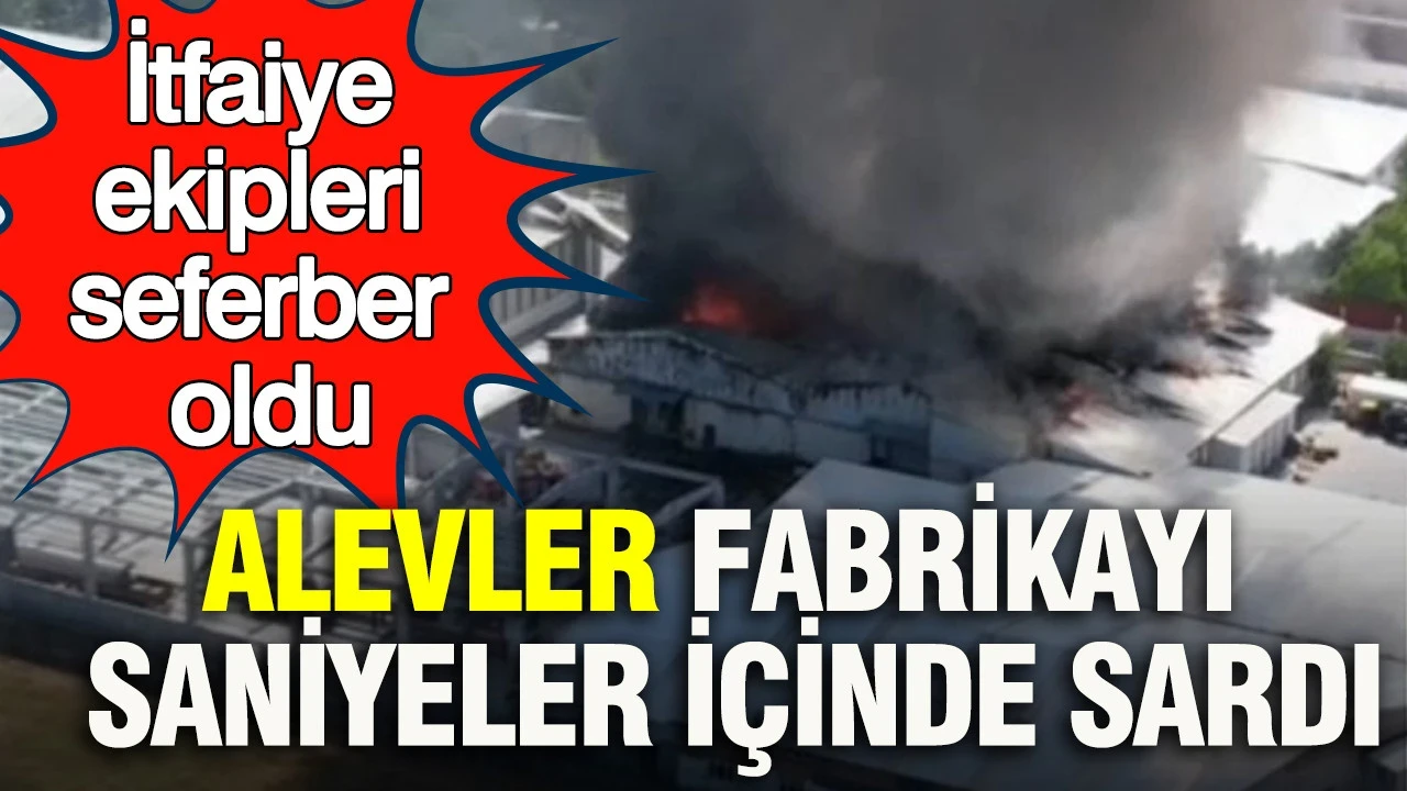 Alevler fabrikayı saniyeler içinde sardı: Arnavutköy'de yangın: İtfaiye ekipleri seferber oldu