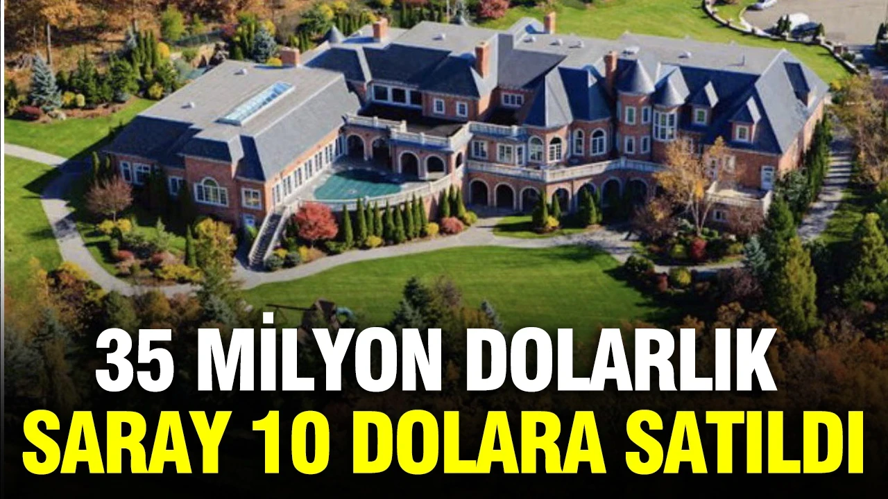 35 milyon dolarlık Saray 10 dolara satıldı