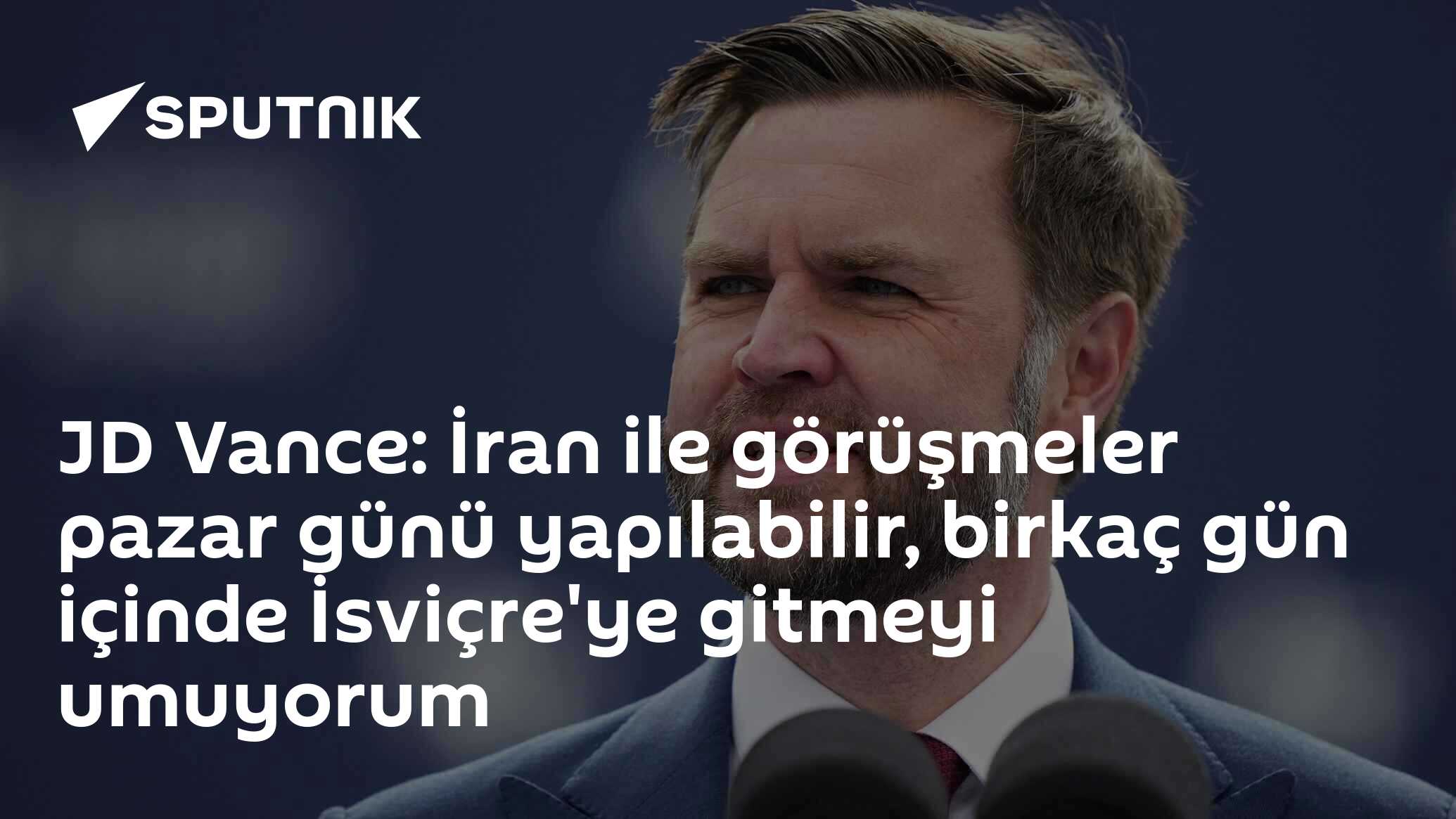 JD Vance: İran ile görüşmeler İsviçre’de yakında başlayabilir