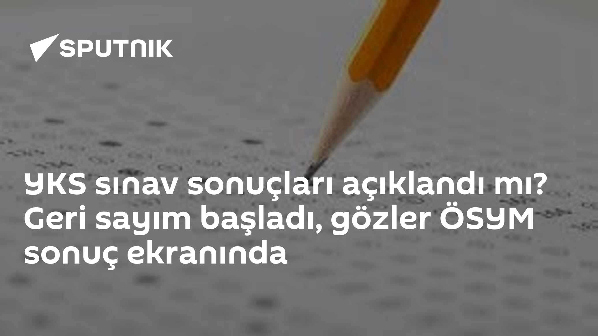 YKS sınav sonuçları açıklandı mı? Geri sayım başladı, gözler ÖSYM sonuç ekranında