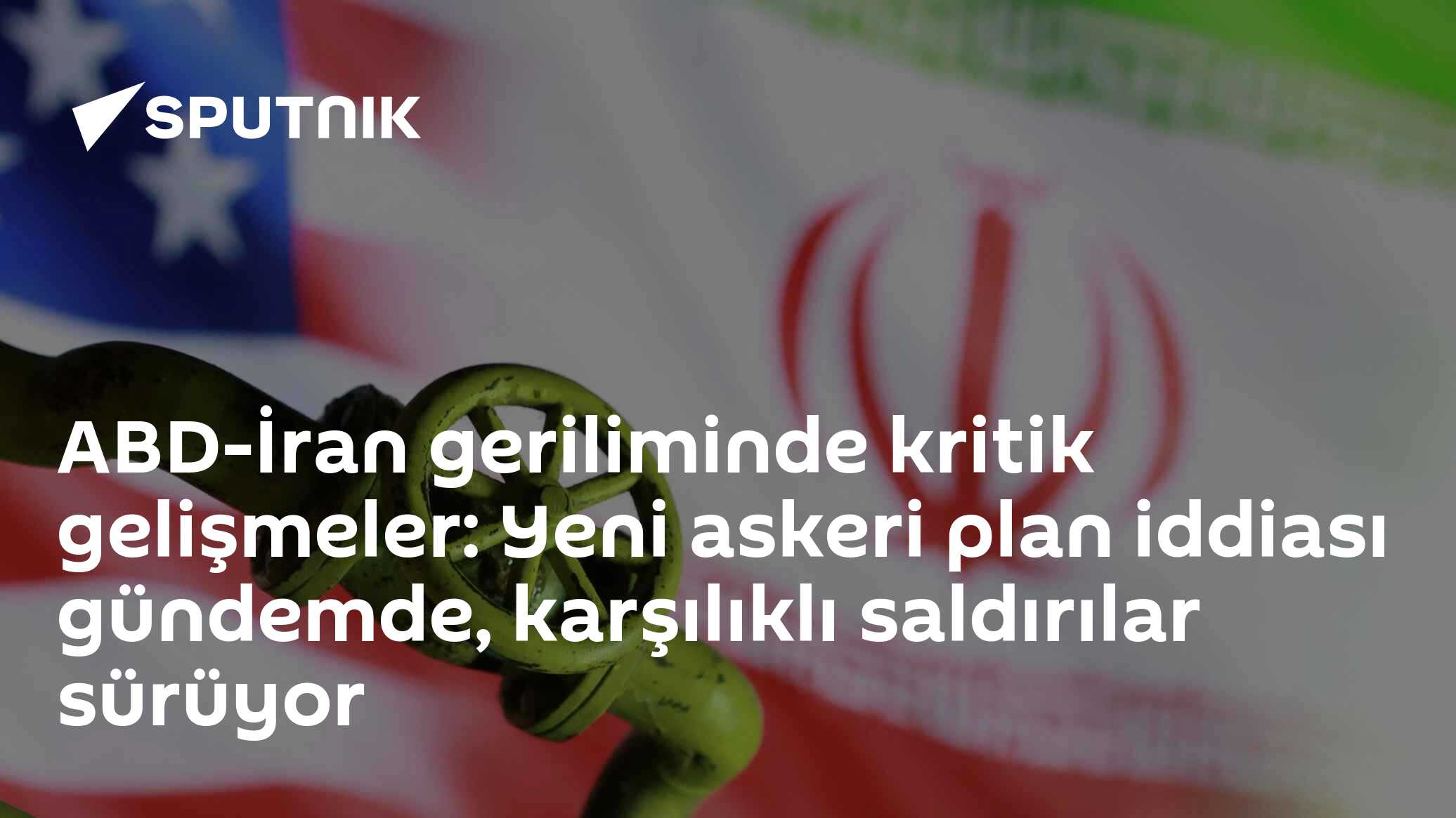 ABD-İran geriliminde kritik gelişmeler: Yeni askeri plan iddiası gündemde, karşılıklı saldırılar sürüyor