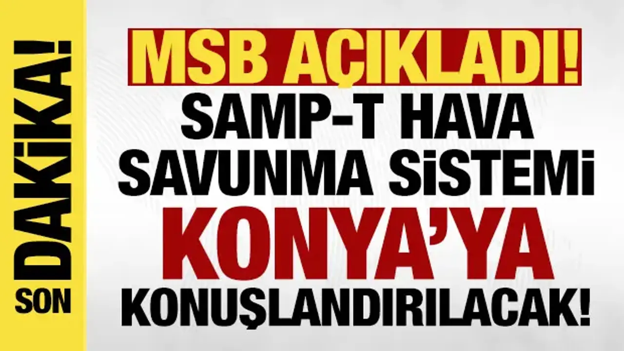 MSB açıkladı: İtalyan SAMP-T Hava Savunma Sistemi Konya'ya konuşlandırılacak!