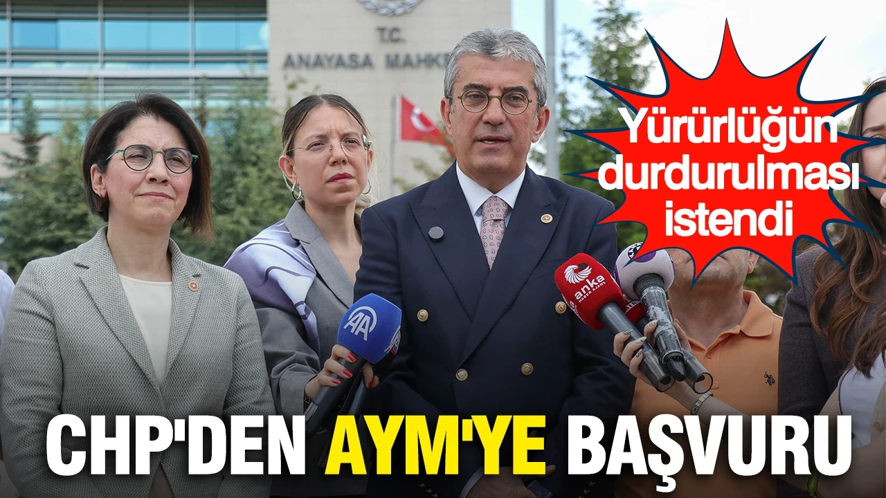 CHP'den AYM'ye başvuru: Yürürlüğün durdurulması istendi